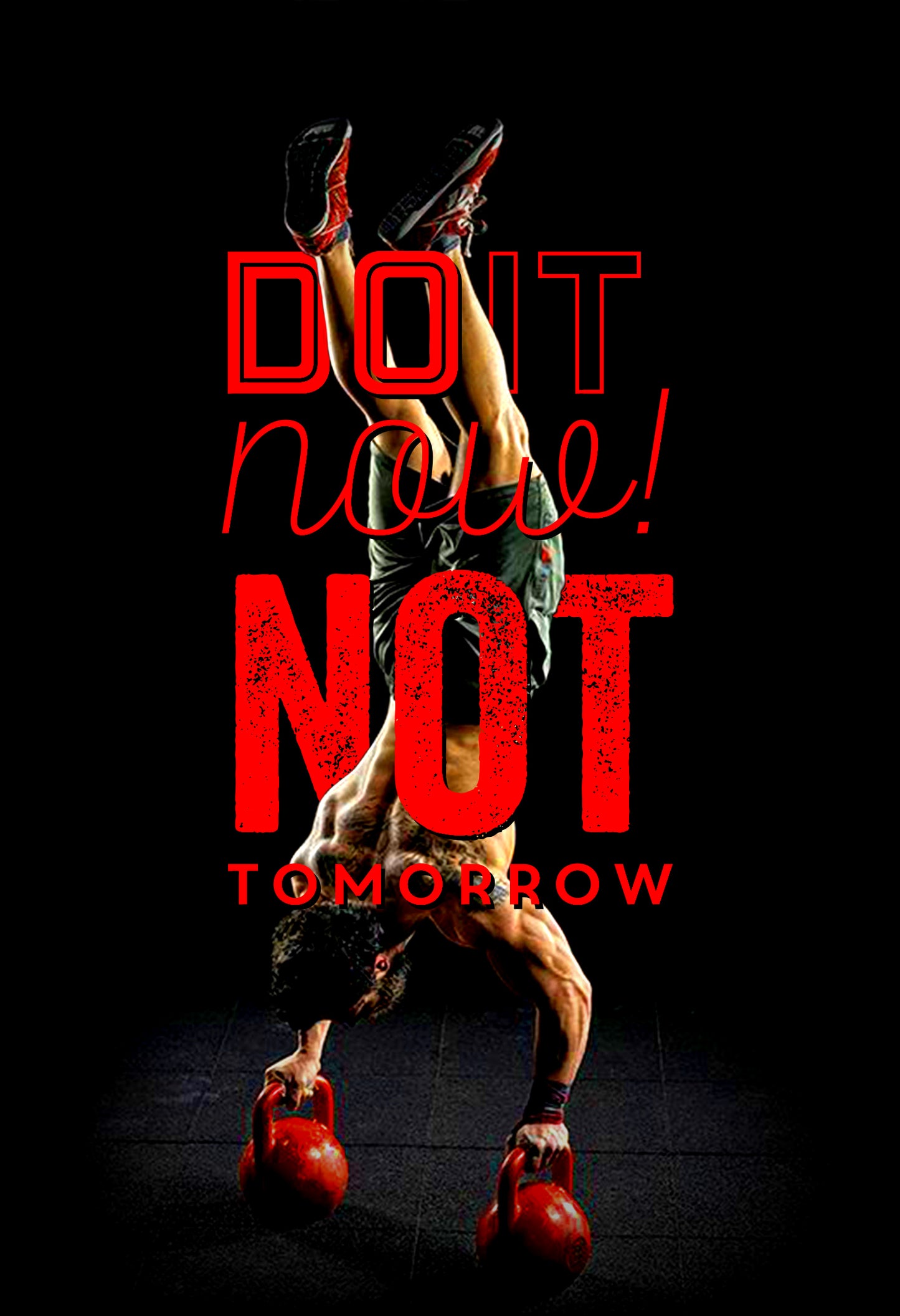 Do It Now Not Tomorrow