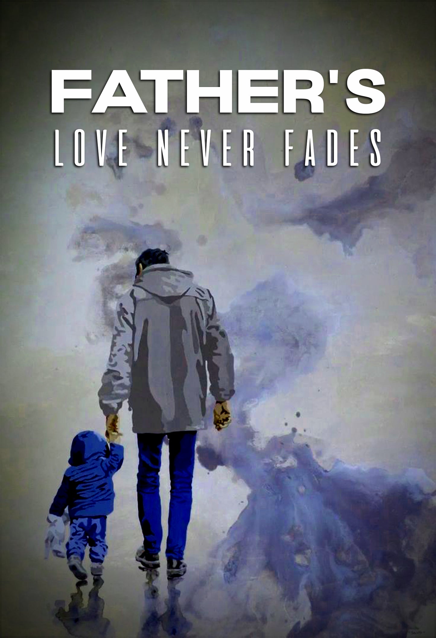 Father's Love Never Fades