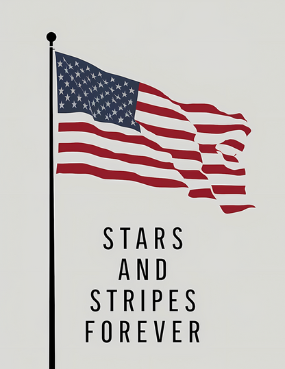 Stars And Stripes Forever - Independence Day Poster