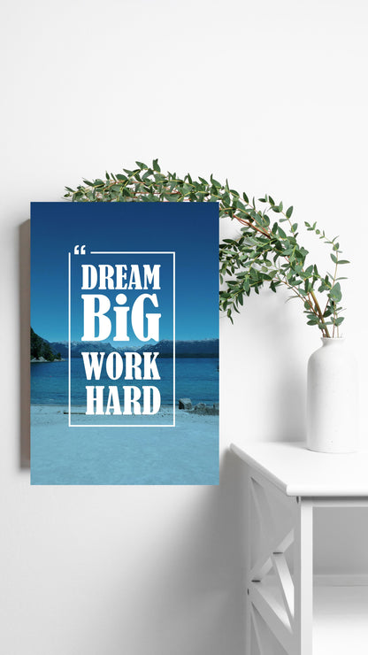 Dream Big, Work Hard: Inspirational Ocean View Metal Poster